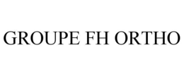 GROUPE FH ORTHO trademark