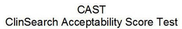 CAST CLINSEARCH ACCEPTABILITY SCORE TEST trademark