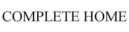 COMPLETE HOME trademark