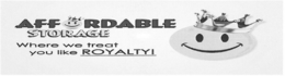 AFFORDABLE STORAGE WHERE WE TREAT YOU LIKE ROYALTY! trademark