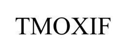 TMOXIF trademark