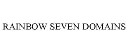 RAINBOW SEVEN DOMAINS trademark