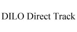 DILO DIRECT TRACK trademark