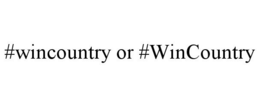 #WINCOUNTRY OR #WINCOUNTRY trademark