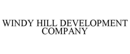 WINDY HILL DEVELOPMENT COMPANY trademark