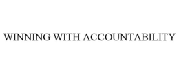 WINNING WITH ACCOUNTABILITY trademark
