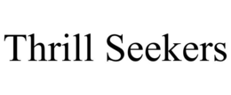 THRILL SEEKERS trademark
