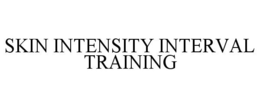 SKIN INTENSITY INTERVAL TRAINING trademark