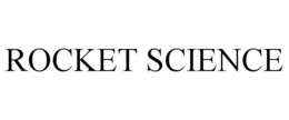 ROCKET SCIENCE trademark