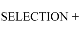 SELECTION + trademark
