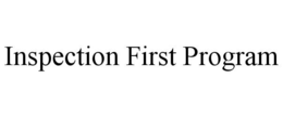 INSPECTION FIRST PROGRAM trademark