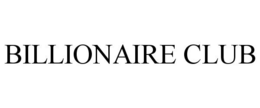 BILLIONAIRE CLUB trademark