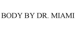 BODY BY DR. MIAMI trademark