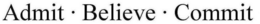 ADMIT BELIEVE COMMIT trademark