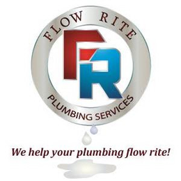 FR FLOW RITE PLUMBING SERVICES WE HELP YOUR PLUMBING FLOW RITE! trademark