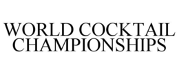 WORLD COCKTAIL CHAMPIONSHIPS trademark