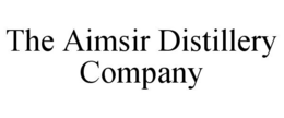 THE AIMSIR DISTILLERY COMPANY trademark