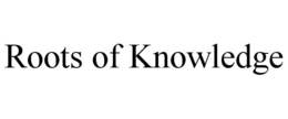 ROOTS OF KNOWLEDGE trademark