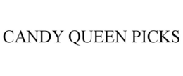 CANDY QUEEN PICKS trademark