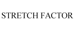 STRETCH FACTOR trademark