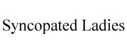 SYNCOPATED LADIES trademark