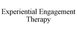 EXPERIENTIAL ENGAGEMENT THERAPY trademark