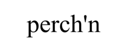 PERCH'N trademark