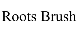 ROOTS BRUSH trademark