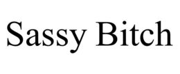 SASSY BITCH trademark
