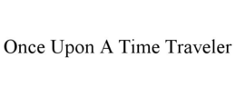 ONCE UPON A TIME TRAVELER trademark