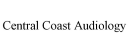 CENTRAL COAST AUDIOLOGY trademark