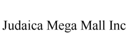 JUDAICA MEGA MALL INC trademark