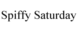 SPIFFY SATURDAY trademark