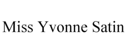MISS YVONNE SATIN trademark