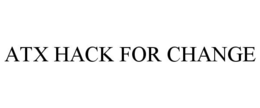 ATX HACK FOR CHANGE trademark