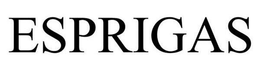ESPRIGAS trademark