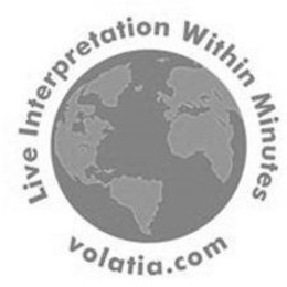 LIVE INTERPRETATION WITHIN MINUTES VOLATIA.COM trademark
