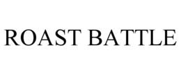 ROAST BATTLE trademark