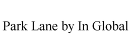 PARK LANE BY IN GLOBAL trademark