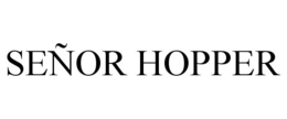 SEÑOR HOPPER trademark