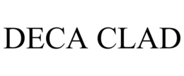 DECA CLAD trademark