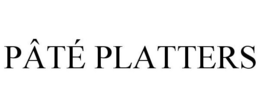PÂTÉ PLATTERS trademark