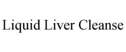 LIQUID LIVER CLEANSE trademark
