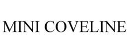 MINI COVELINE trademark