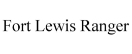 FORT LEWIS RANGER trademark