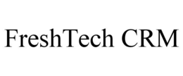 FRESHTECH CRM trademark