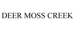 DEER MOSS CREEK trademark