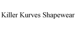 KILLER KURVES SHAPEWEAR trademark