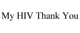 MY HIV THANK YOU trademark