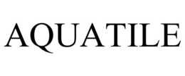 AQUATILE trademark